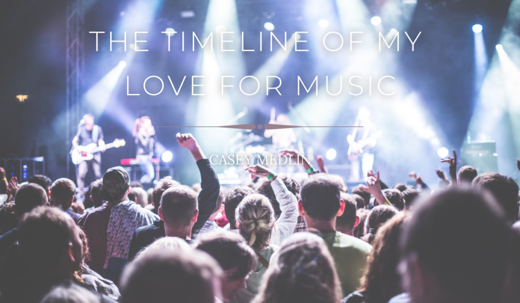Concert photo. The timeline of my love for music. Casey Medlin